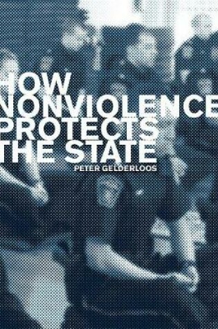 Cover of How Nonviolence Protects the State