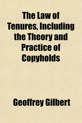 Book cover for The Law of Tenures, Including the Theory and Practice of Copyholds