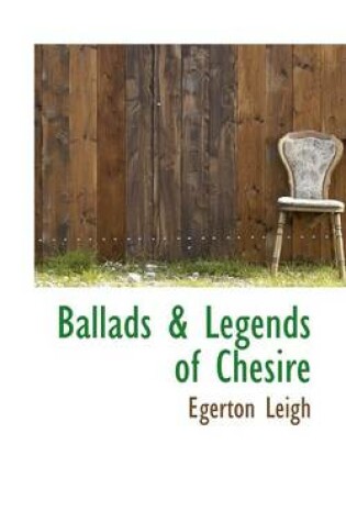 Cover of Ballads & Legends of Chesire