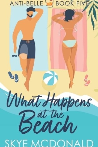 Cover of What Happens At the Beach