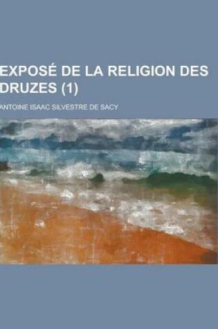 Cover of Expose de la Religion Des Druzes (1)