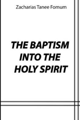 Cover of The Baptism Into The Holy Spirit