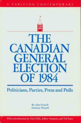 Cover of The Canadian General Election Of 1988 (A Carleton Contemporary)