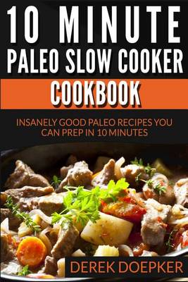 Book cover for 10 Minute Paleo Slow Cooker Cookbook