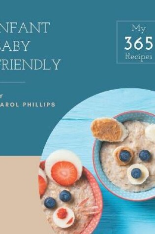 Cover of My 365 Infant Baby Friendly Recipes