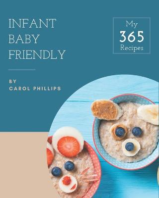 Cover of My 365 Infant Baby Friendly Recipes