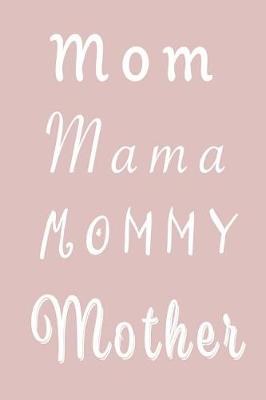 Book cover for Mom Mommy Mama Mother