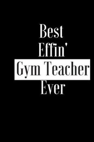 Cover of Best Effin Gym Teacher Ever