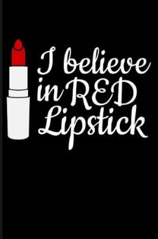 Cover of I Believe in Red Lipstick