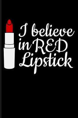 Book cover for I Believe in Red Lipstick