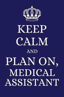 Book cover for Keep Calm and Plan on Medical Assistant
