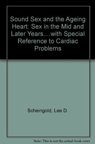 Cover of Sound Sex and the Ageing Heart