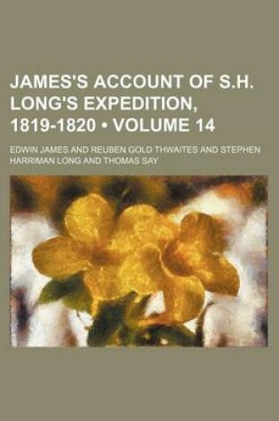 Cover of James's Account of S.H. Long's Expedition, 1819-1820 (Volume 14)