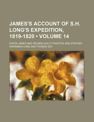 Book cover for James's Account of S.H. Long's Expedition, 1819-1820 (Volume 14)