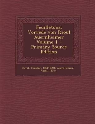 Book cover for Feuilletons; Vorrede Von Raoul Auernheimer Volume 1 - Primary Source Edition