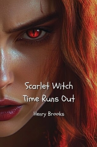 Cover of Scarlet Witch Time Runs Out