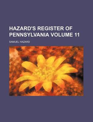 Book cover for Hazard's Register of Pennsylvania Volume 11