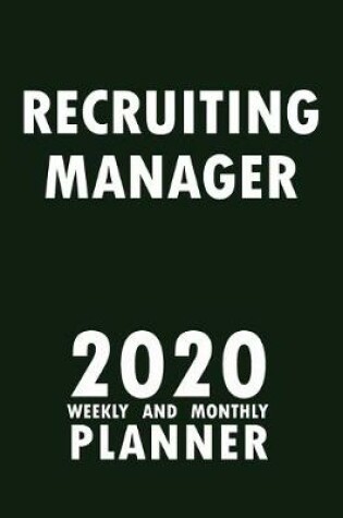 Cover of Recruiting Manager 2020 Weekly and Monthly Planner