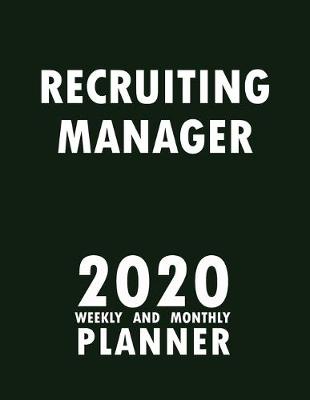 Book cover for Recruiting Manager 2020 Weekly and Monthly Planner