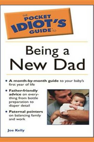 Cover of The Pocket Idiot's Guide to Being a New Dad