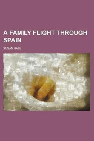 Cover of A Family Flight Through Spain