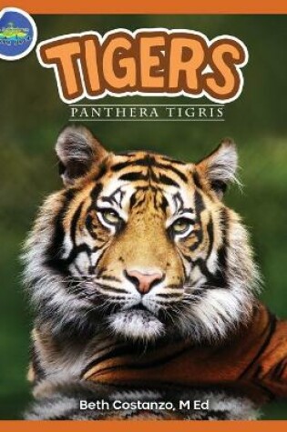 Cover of Tigers, Panthera Tigris ages 2-4