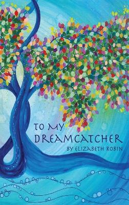 Book cover for To My Dreamcatcher