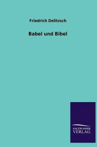 Cover of Babel und Bibel