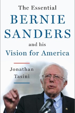 Cover of The Essential Bernie Sanders and His Vision for America