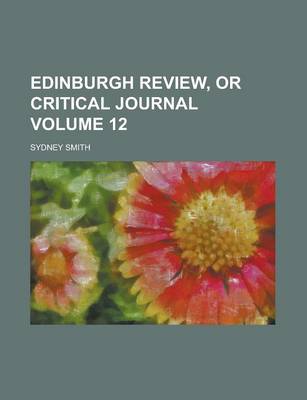 Book cover for Edinburgh Review, or Critical Journal Volume 12