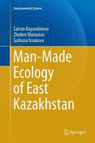 Cover of Man-Made Ecology of East Kazakhstan