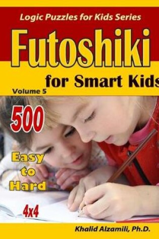Cover of Futoshiki For Smart Kids