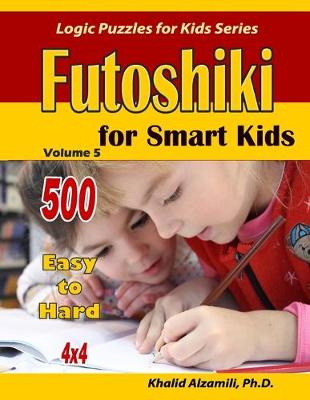 Book cover for Futoshiki For Smart Kids