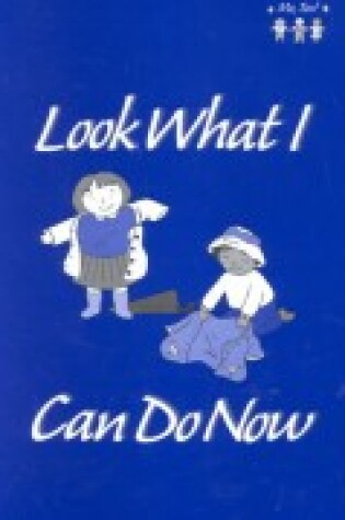 Cover of Look What I Can Do Now