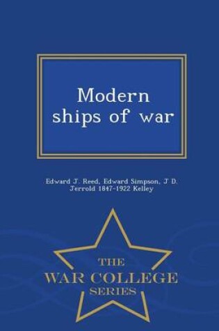 Cover of Modern Ships of War - War College Series