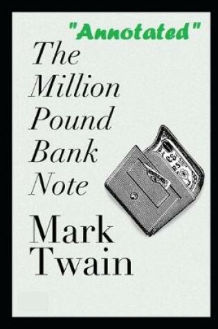 Cover of The Million Pound Bank Note "Annotated & Illustrated"