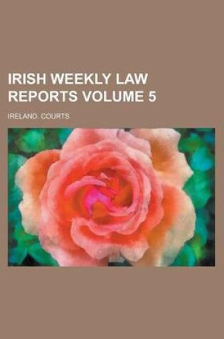 Cover of Irish Weekly Law Reports Volume 5