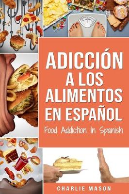 Book cover for Adiccion a los alimentos En espanol/Food Addiction In Spanish