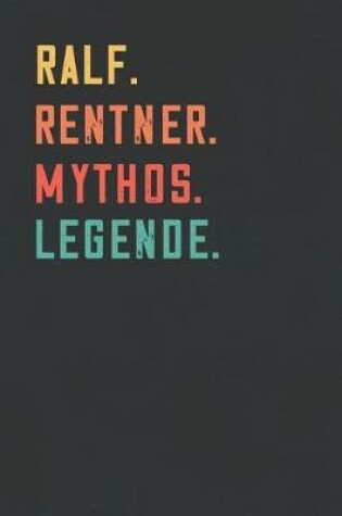 Cover of Ralf. Rentner. Mythos. Legende.