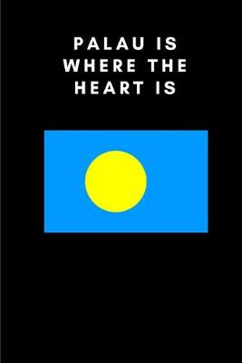 Book cover for Palau Is Where the Heart Is