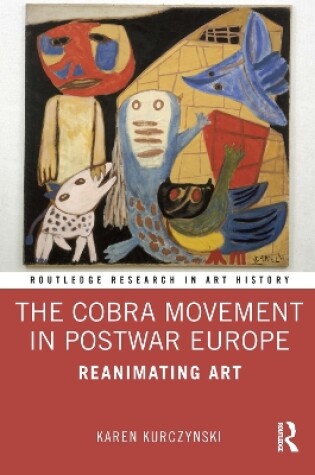 Cover of The Cobra Movement in Postwar Europe