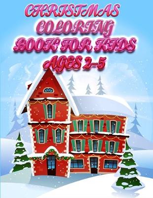 Book cover for christmas coloring book for kids ages 2-5