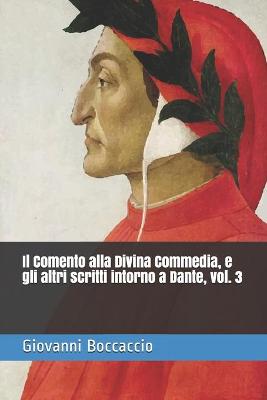 Book cover for Il Comento alla Divina Commedia, e gli altri scritti intorno a Dante, vol. 3