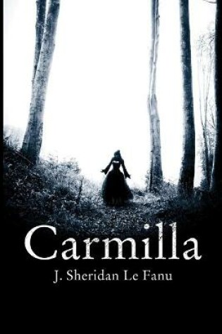 Cover of Carmilla Annotated & Illustrated Edition by Joseph Sheridan Le Fanu