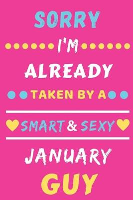 Cover of Sorry I'm already Taken by a Smart & Sexy January guy