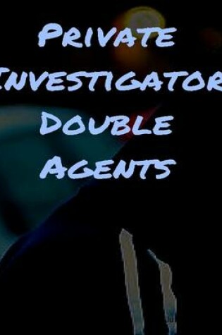 Cover of Private Investigator Double Agents