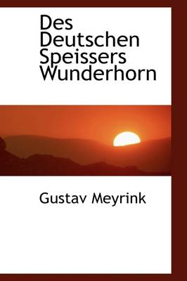 Book cover for Des Deutschen Speissers Wunderhorn