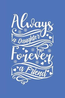 Book cover for Always a Daughter Forever a Friend