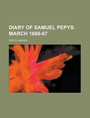 Book cover for Diary of Samuel Pepys; March 1666-67