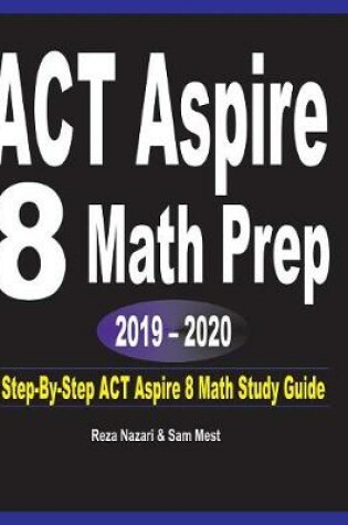 Cover of ACT Aspire 8 Math Prep 2019 - 2020